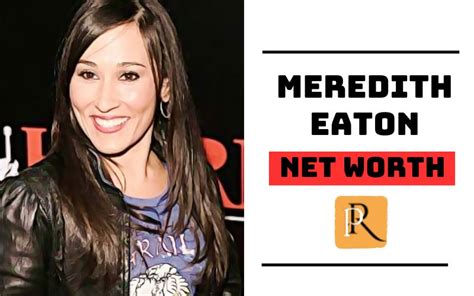 Estimating Meredith Eaton's Net Worth