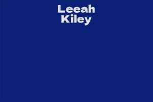 Explore Leeah Kiley's career accomplishments