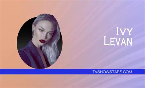 Explore the Fascinating Life Story of Ivy Levan