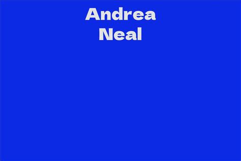 Exploring Andrea Neal's Birthdate and Personal Journey