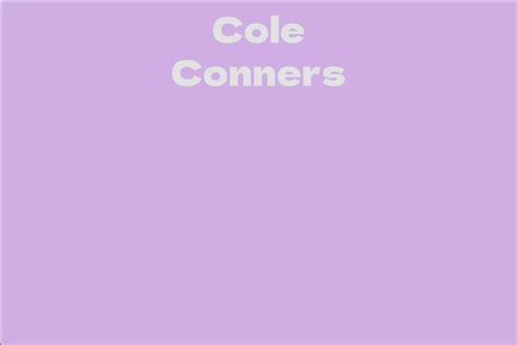 Exploring Cole Conners' Wealth