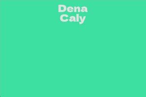 Exploring Dena Caly's Physical Dimensions