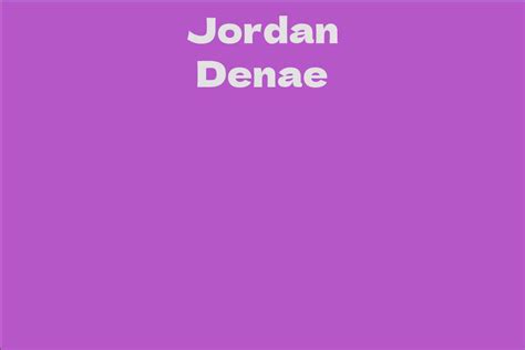 Exploring Jordan Denae's Physical Appearance