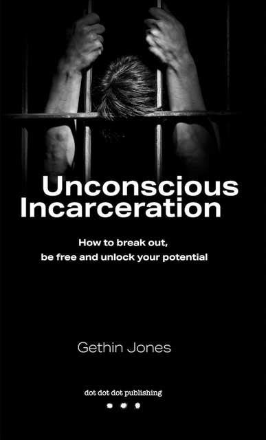 Exploring Unconscious Apprehensions of Incarceration