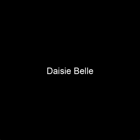 Exploring fascinating details about Daisie Belle