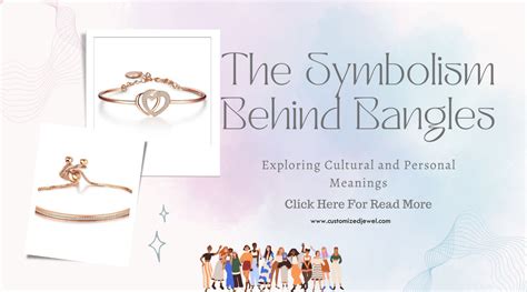 Exploring the Historical Significance and Symbolism of Bangles: Embarking on a Journey Across Time