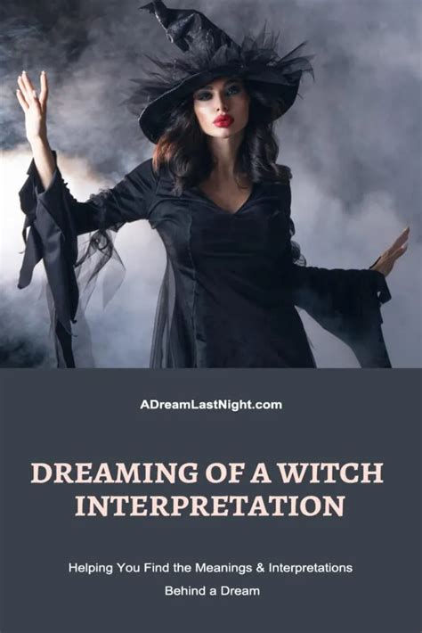 Exploring the Psychological Significance of Dreaming About Witches