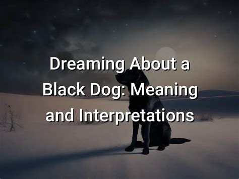 Exploring the Significance of Ebony Canines in the Interpretation of Dreams