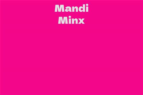 Facts about Mandi Minx Everyday Attributes