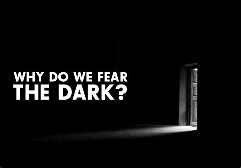 Fear and Darkness: Understanding the Psychological Impact