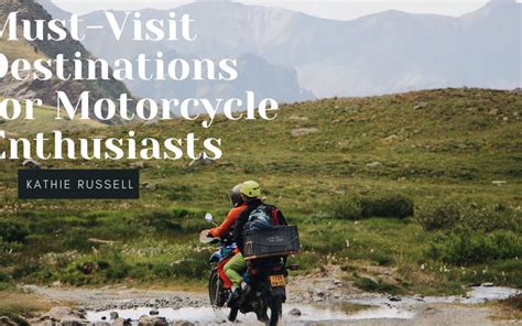 Finding Inspiration: Must-Visit Destinations and Exciting Events for Motorcycle Enthusiasts