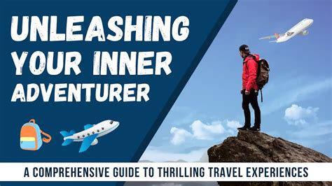 Finding Your Inner Adventurer: Unleashing Your Creativity and Fearlessness