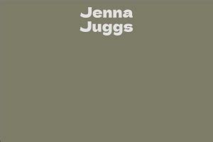 Fun Facts About Jenna Juggs