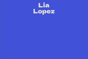 Fun Facts about Lia Lopez