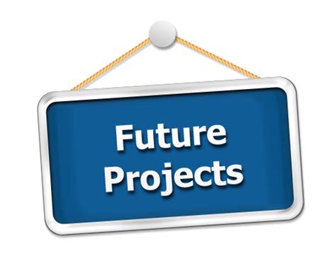 Future projects and upcoming ventures