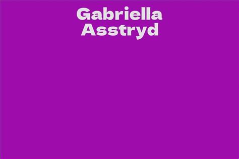 Gabriella Asstryd: Early Life and Career