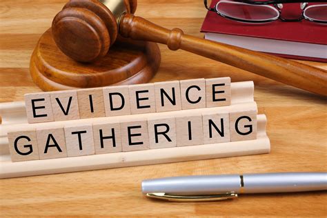 Gathering Evidence: What You Need to Know