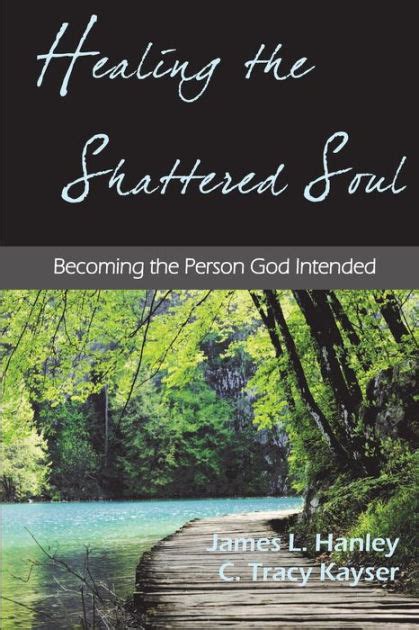 Healing the Shattered Soul: Navigating the Road to Recovery after Heartbreak