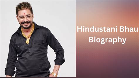 Hindustani Bhau Biography