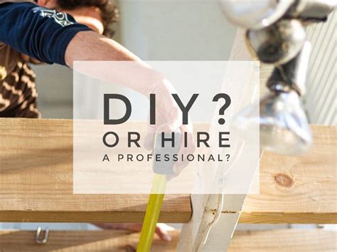 Hire Professionals or DIY?