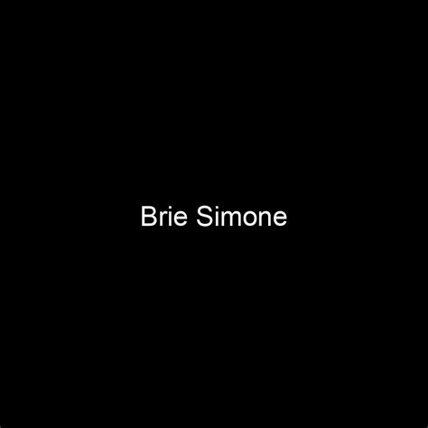 How old is Brie Simone?