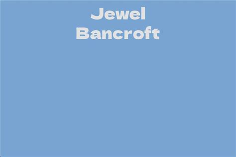 Impacts of Jewel Bancroft's Career on the Industry