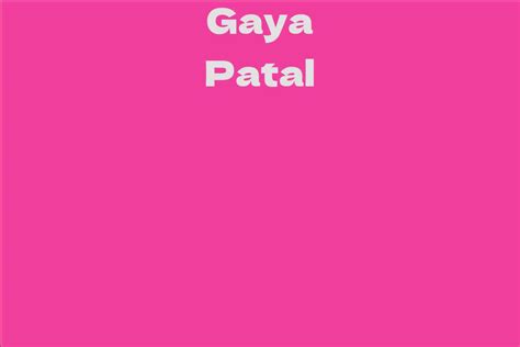 Insight into Gaya Patal's Wealth