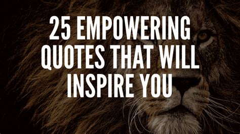 Inspirational Quotes and Wise Sayings from the Empowering Individual