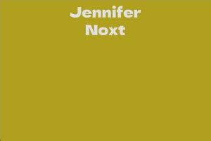 Interesting Facts about Jennifer Noxt