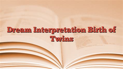Interpreting Birthing Dreams: Insights and Interpretations
