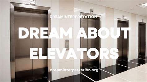 Interpreting Common Scenarios in Elevator Dreams: Decoding their Significance