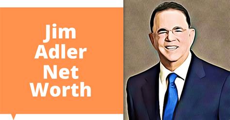 Jim Adler's Net Worth and Assets