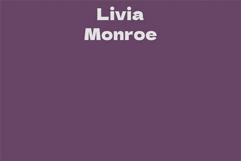 Livia Monroe Biography