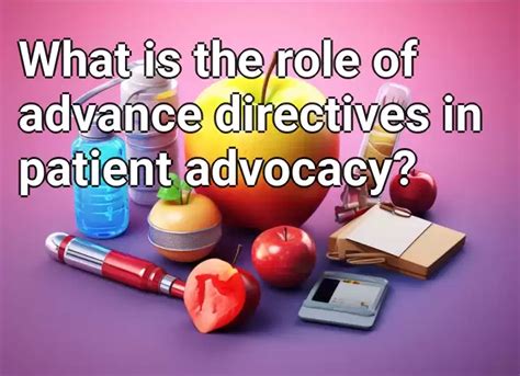 Making Healthcare Decisions: The Role of Advance Directives