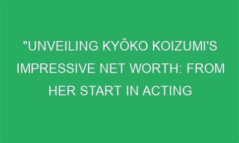 Mari Koizumi: Net Worth and Success