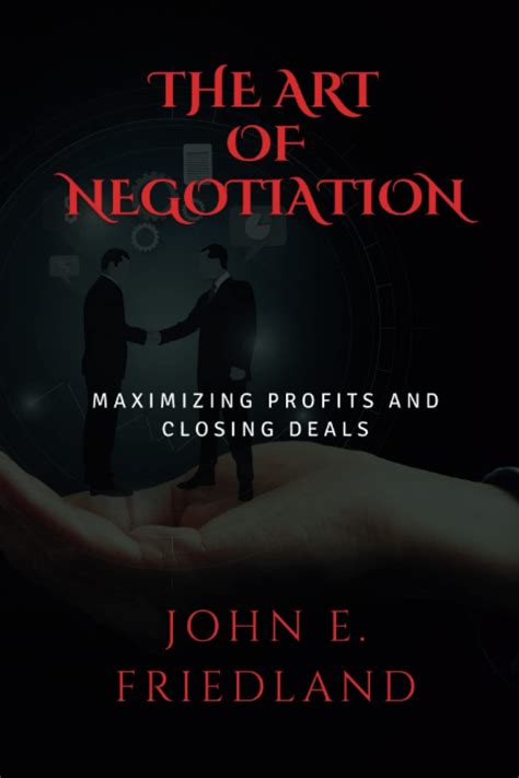 Mastering the Art of Negotiation: Maximizing Profits in Every Deal