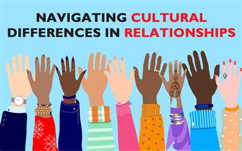 Navigating the Challenges: Cultural Differences in Relationships