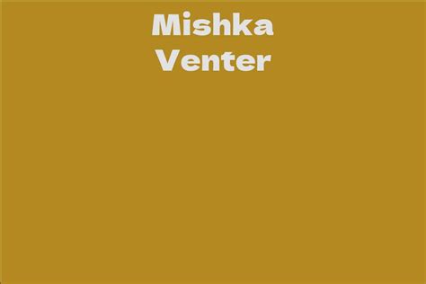 Net Worth: What is Mishka Venter's Net Worth?