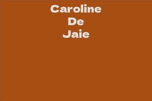 Net Worth of Caroline De Jaie