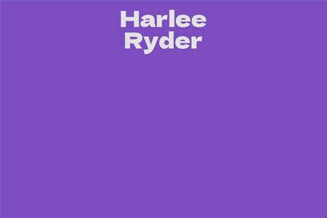 Net Worth of Harlee Ryder