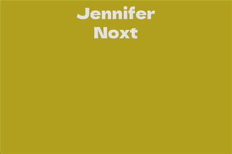 Net Worth of Jennifer Noxt