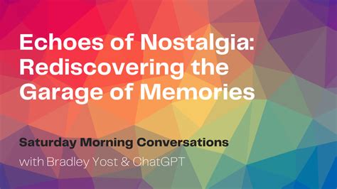 Nostalgia: Rediscovering Memories