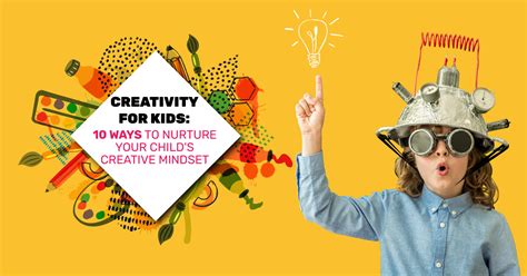 Nurturing the Imagination: Cultivating the Creative Mindset for Success