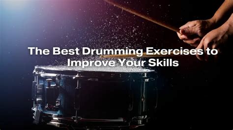 Perfect Your Practice: Effective Drumming Exercises to Enhance Your Skills