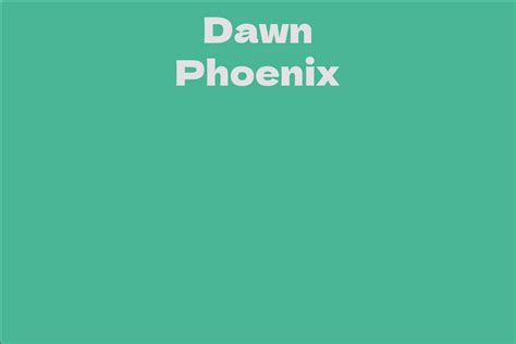 Phoenix Dawn Biography and Career Highlights