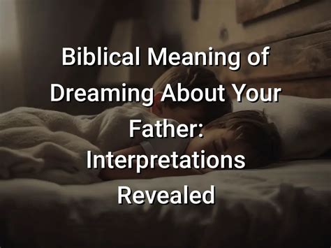 Possible Interpretations of Dreaming about Father Experiencing a Medical Episode