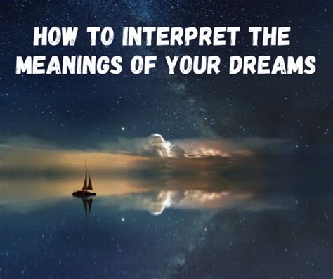 Practical Steps to Gain Insight and Decipher the Meaning of Your Dream