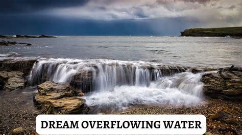 Practical Ways to Decipher and Utilize Dreams of an Overflowing Sea