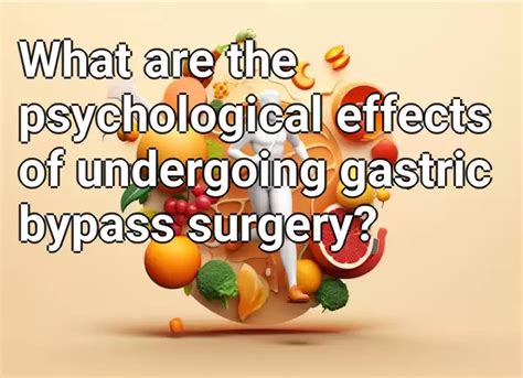 Psychological Impact of Gastric Surgery: Adapting to a New Reality