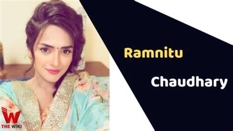 Ramnitu Chaudhary Biography: From Childhood to Stardom